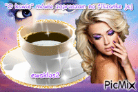 "O kawie" mówie zapraszam na filizanke jej - Безплатен анимиран GIF