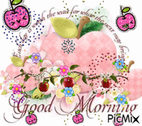 A QUOTE, GOOD MORNING, PINK APPLES, TED APPLES. PINK CHERRIES, FLOWERS, AND BURST OF DOTS. animált GIF