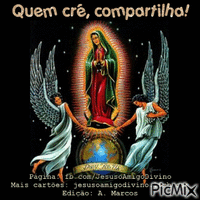 Quem crê em Nossa Senhora de Guadalupe, compartilha - Free animated GIF