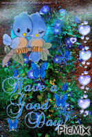 2 LITTLE BLUE LOVE BIRDS AMONG BLUE MORNING GLORIES, BLUE AND WHITE LOVE HEARTS, SOME SPARKLING BUTTERFLIES, AND BLUE HAVE A GOOD DAY. анимированный гифка