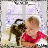 Friendship. Well be friends forever. Baby , cat
