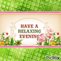 Have a relaxing evening