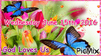 WEDNESDAY JUNE 15TH, 2016 GOD LOVES US - Ücretsiz animasyonlu GIF