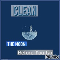 Clean the Moon before you go
