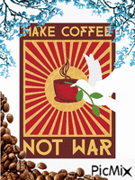 Make Coffee Not War ! 🙂 GIF animado