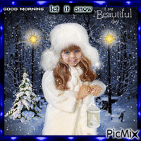 Good morning, its a Beautiful day. Let it snow.... - GIF animado gratis