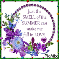 Just the smell of the Summer can make me fall in Love анимиран GIF