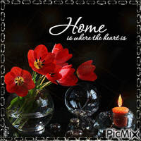 Home is where the heart is... Flowers, light - Бесплатный анимированный гифка