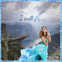 I will  fly...