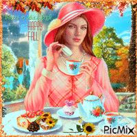 Have a nice day. Happy Fall. Tea party