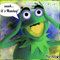 aaah it´s Monday!