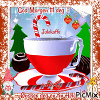 Good Morning to you. Christmas coffee. Have nice Weekend