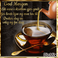 Good Morning. Tea for your body, Wish you a nice day animirani GIF
