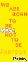 citation "We are born to be real, not to be perfect" - GIF animé gratuit