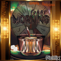 Good morning. Its coffee time. Simply delieious анимированный гифка