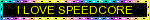 I Love Speedcore blinkie - Free animated GIF