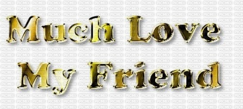 Much love my friend-golden - Free PNG