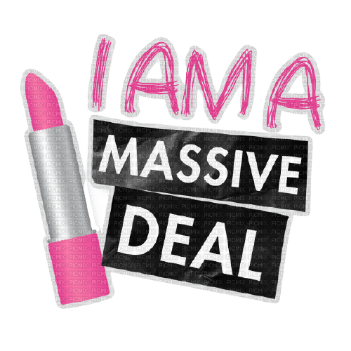 Kaz_Creations Text-I Am a Massive Deal - ilmainen png