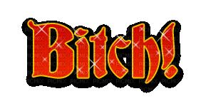 bitch - GIF animado grátis