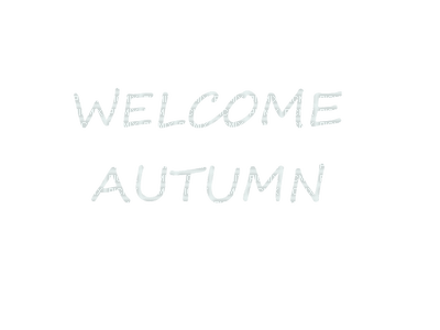 welcome autumn text letter  Quotes tube white - png gratis