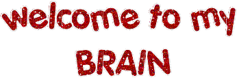 welcome 2 my brain - Bezmaksas animēts GIF