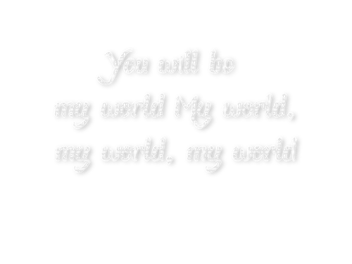 ..:::Text-You will be my world:::.. - zadarmo png
