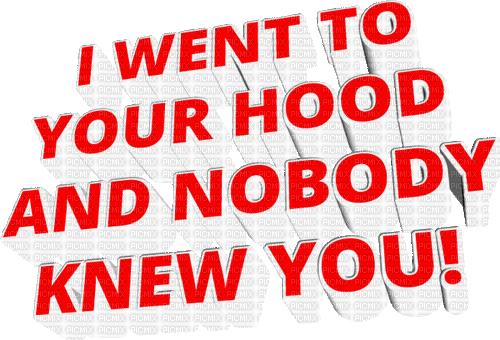nobody knew in the hood text - GIF animasi gratis