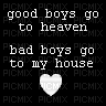 good boys go to heaven bad boys go to my house - GIF animate gratis