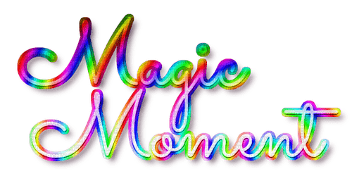 Magic Moment.Text.Rainbow.White - By KittyKatLuv65 - Free PNG