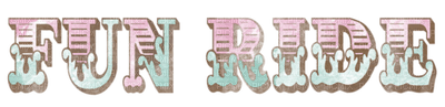 Kaz_Creations Deco Text Fun Ride - 免费PNG