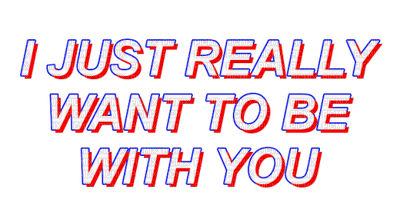Kaz_Creations  Text I Just Really Want To Be With You - png ฟรี