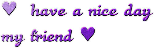 Kaz_Creations Text-Have-A-Nice-Day-My-Friend - PNG gratuit