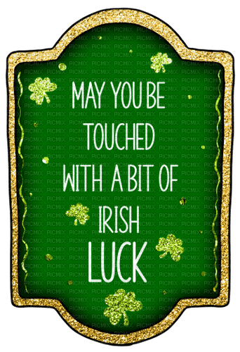 May You Be Touched With A Bit Of Irish Luck. - PNG gratuit