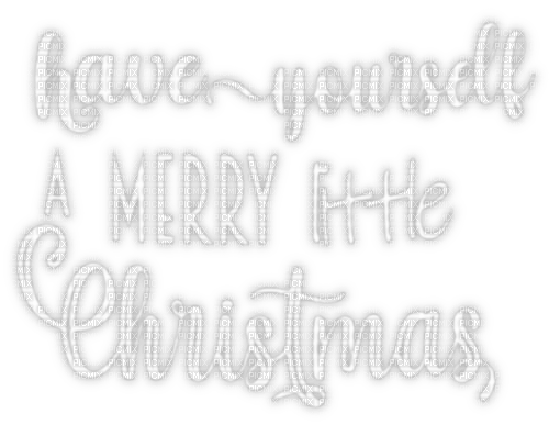Have Yourself A Merry Little Christmas - White - png grátis