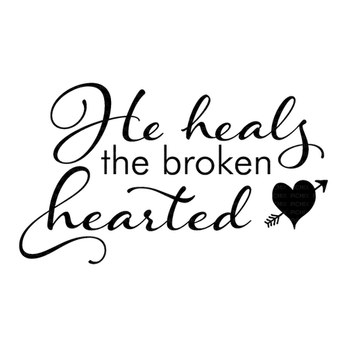 Kaz_Creations Text-He-Heals-The-Broken-Hearted - Free PNG