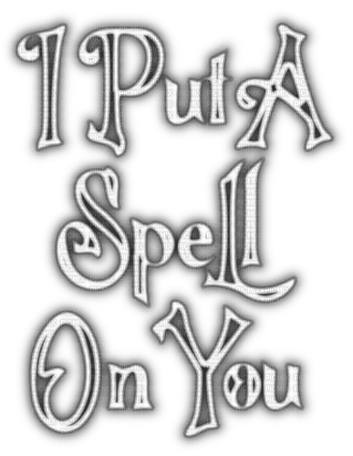 I Put A Spell On You.Text.Black - KittyKatLuv65 - ingyenes png