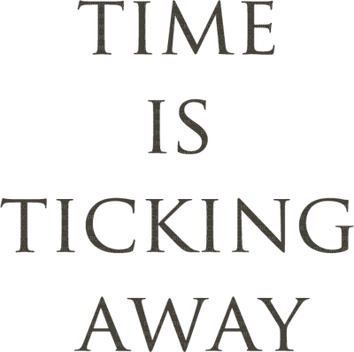 words-teaxt-times is ticking away - PNG gratuit