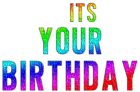 Kaz_Creations Deco Birthday Text It's Your Birthday - zdarma png