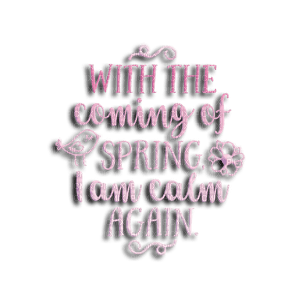 kikkapink spring quote text png pink calm - kostenlos png