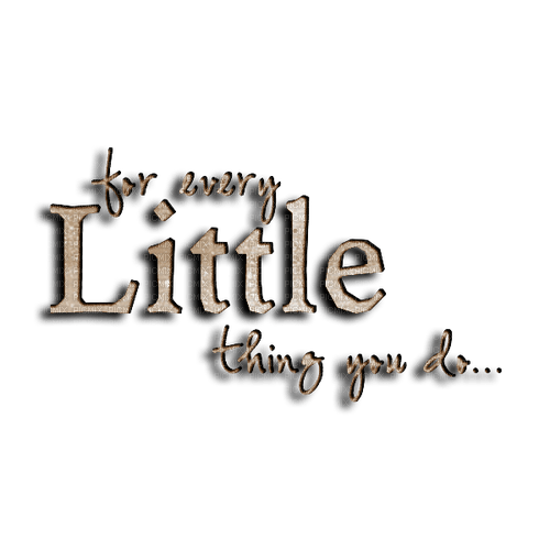 kikkapink text quote little thing sepia - 免费PNG