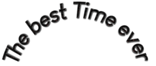 The Best Time Ever Text - Bogusia - gratis png