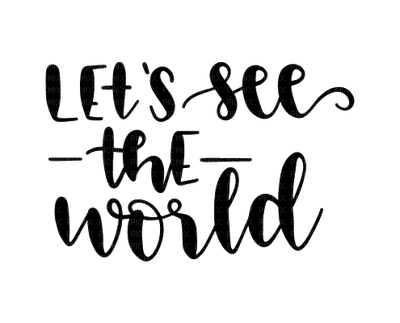 let's see the world quote - darmowe png