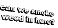 Can We Smoke? - GIF animado gratis