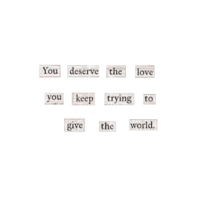 You deserve the love world text [Basilslament] - ingyenes png