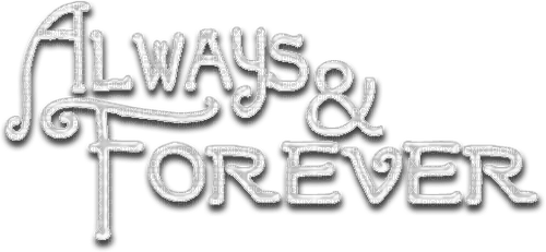 ALWAYS & FOREVER.Text.White - zadarmo png