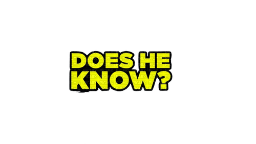 does he know? - gratis png