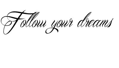 Kaz_Creations Logo Text Follow Your Dreams