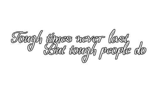 Tough times never last - Free PNG