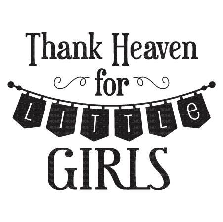 Kaz_Creations Text Thank Heaven For Little Girls - png gratis