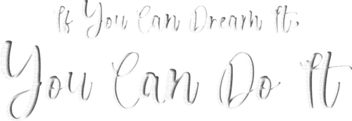 if you can dream it you can do it text - png gratis